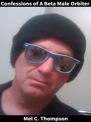 cover image of Confessions of a Beta Male Orbiter